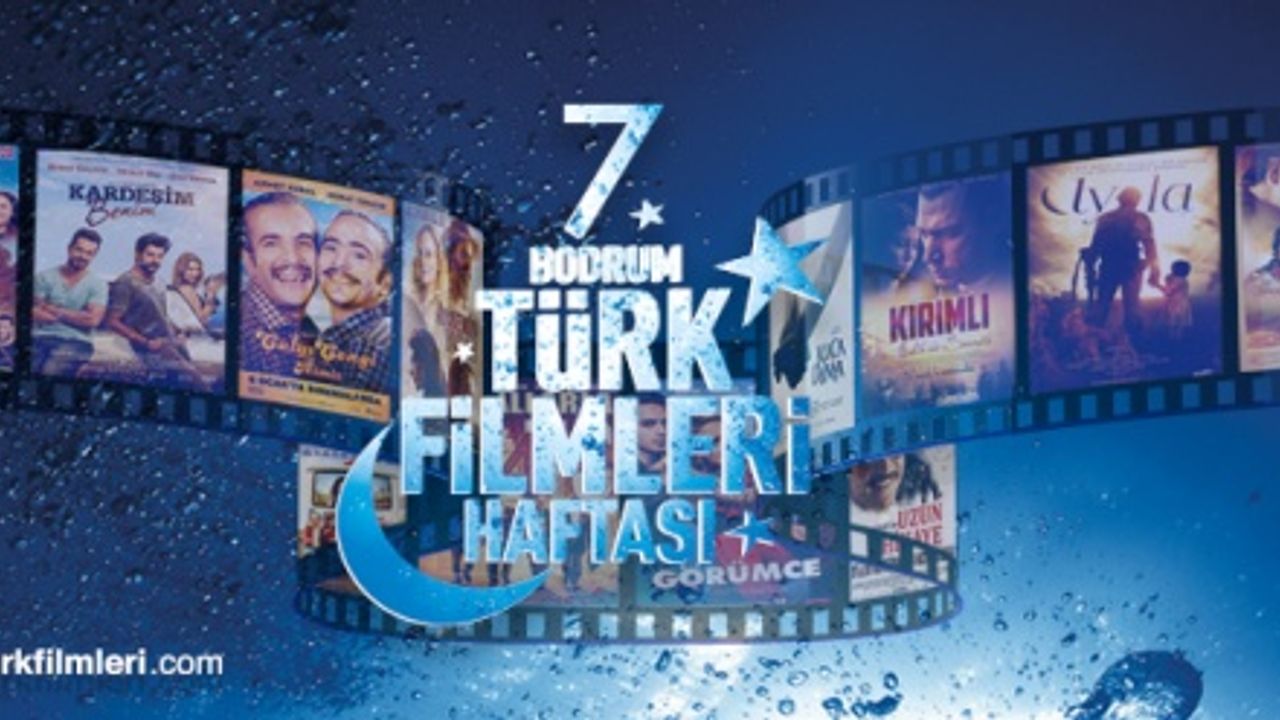 “7. Bodrum Türk Filmleri Haftası”nın Gösterim ve Etkinlik Programı Belli Oldu!
