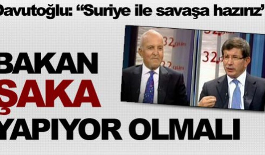 Suriye ile savaşa hazırız