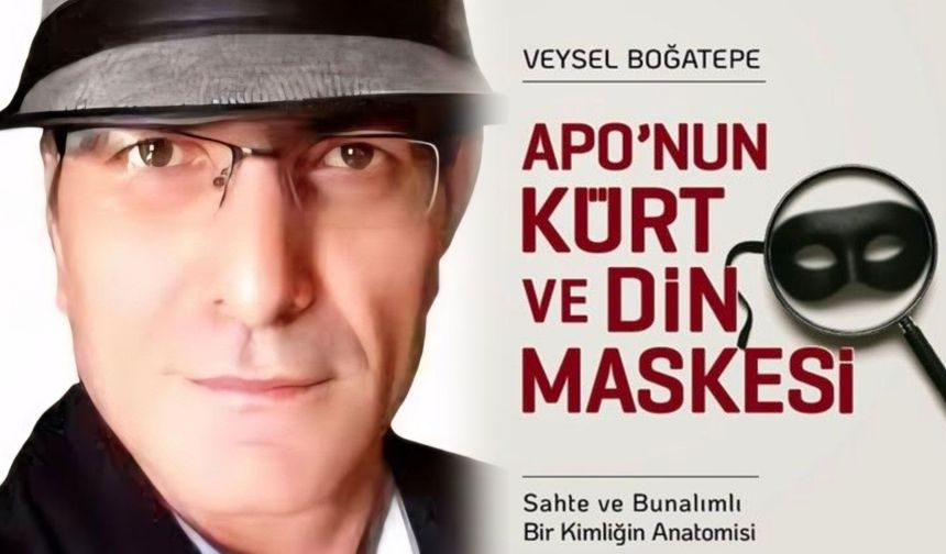 Veysel Boğatepe'nin “Apo’nun Kürt ve Din Maskesi” adlı kitabı yeniden yayınlandı